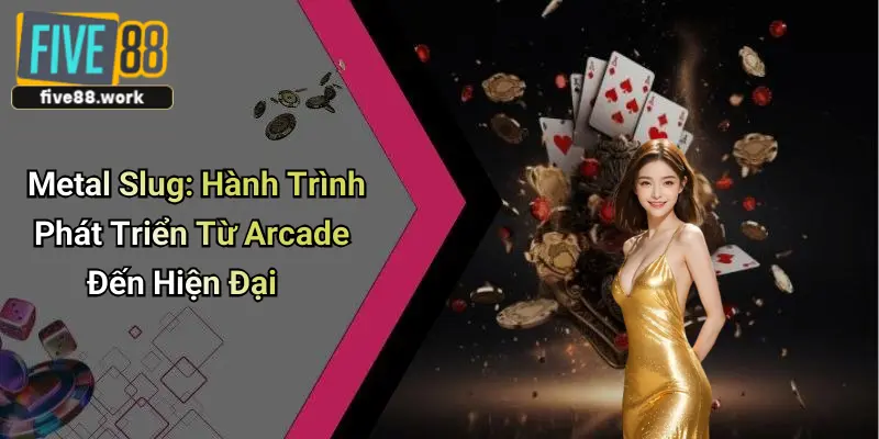 Metal Slug: Hành Trình Phát Triển Từ Arcade Đến Hiện Đại